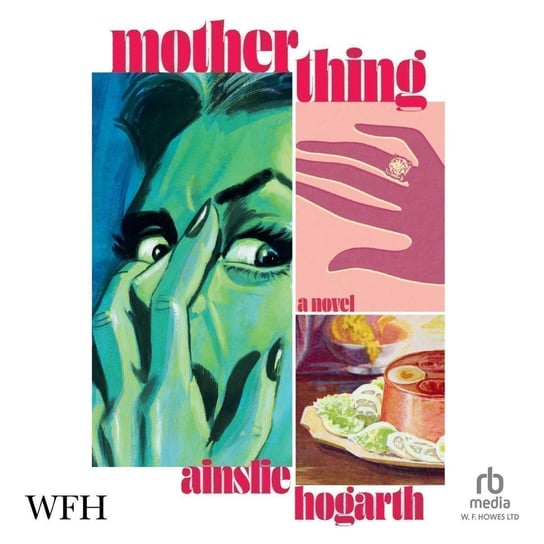 Motherthing - audiobook Ainslie Hogarth