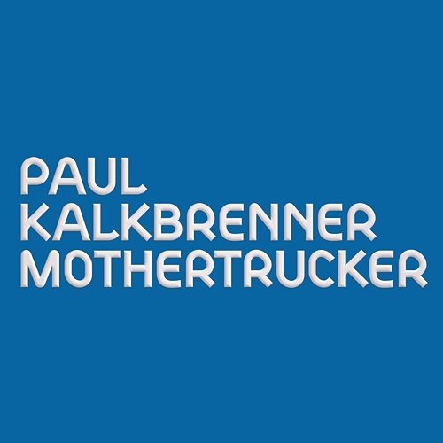 Mothertrucker Paul Kalkbrenner
