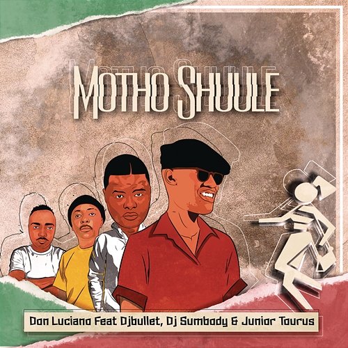 Motho Shuule Don Luciano feat. DJ Bullet, DJ Sumbody & Junior Taurus
