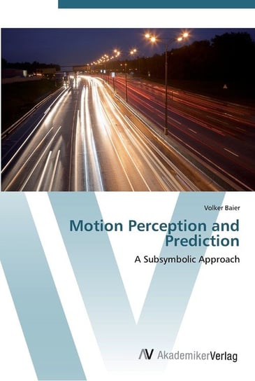 Motion Perception and Prediction Volker Baier