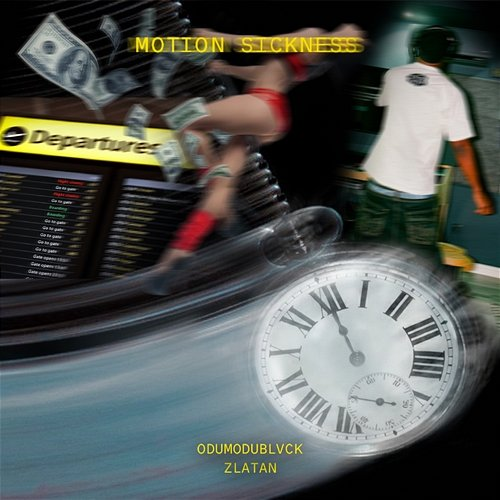 MOTION SICKNESS ODUMODUBLVCK, Zlatan