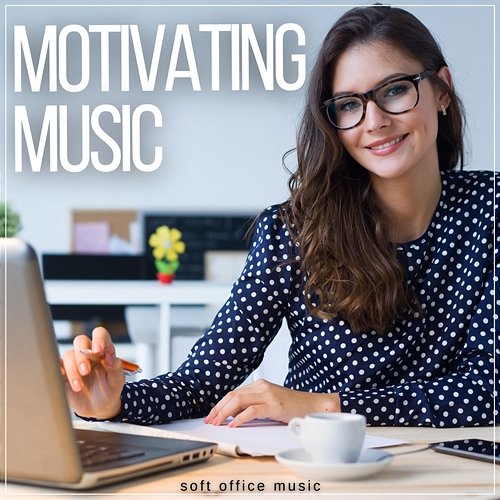 Motivating Music Soft Office Music