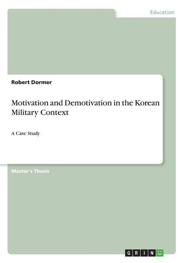 Motivation and Demotivation in the Korean Military Context Dormer Robert