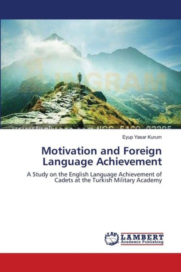 Motivation and Foreign Language Achievement Kurum Eyup Yasar