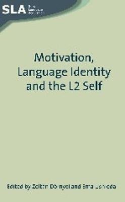 Motivation, Language Identity and the L2 Self Zoltan Doernyei