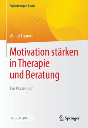 Motivation stärken in Therapie und Beratung Springer, Berlin