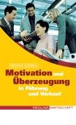 Motivation und Überzeugung in Führung und Verkauf Correll Werner