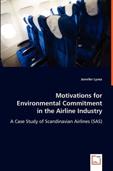 Motivations for Environmental Commitment in the Airline Industry Lynes Jennifer
