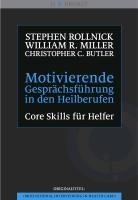 Motivierende Gesprächsführung in den Heilberufen Rollnick Stephen, Miller William R., Butler Christopher C.