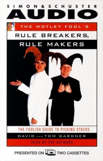 Motley Fool's Rule Makers, Rule Breakers Gardner David G., Gardner Tom