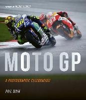 Moto GP - a photographic celebration Wain Phil