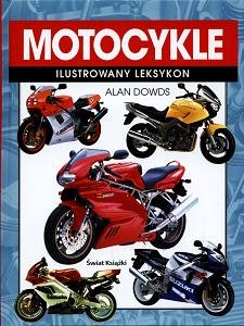 Motocykle. Ilustrowany leksykon Dowds Alan