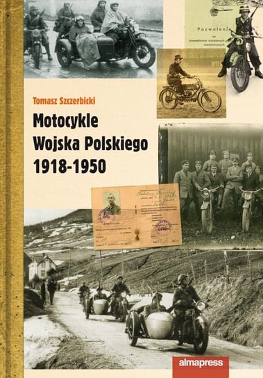 Motocykle Wojska Polskiego 1918-1950 Szczerbicki Tomasz