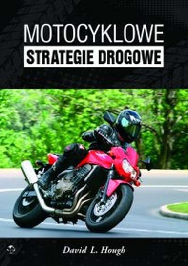 Motocyklowe strategie drogowe Hough David L.
