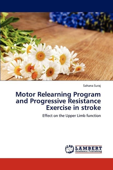 Motor Relearning Program and Progressive Resistance Exercise in stroke Suraj Sahana