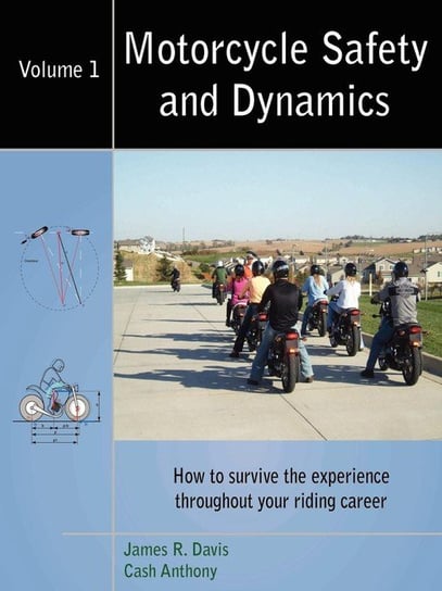 Motorcycle Safety and Dynamics Davis James R.