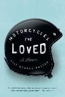 Motorcycles I've Loved: A Memoir Brooks-Dalton Lily