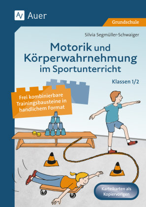 Motorik und Körperwahrnehmung im Sportunterricht Auer Verlag in der AAP Lehrerwelt GmbH