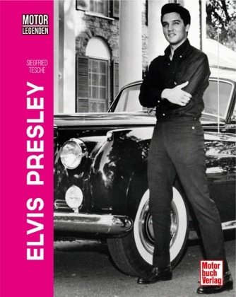 Motorlegenden - Elvis Presley Motorbuch Verlag