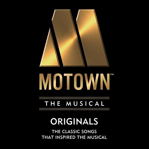 Motown The Musical: 14 Classic Songs That Inspired the Musical! Various Artists