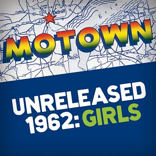 Motown Unreleased 1962: Girls Various Artists