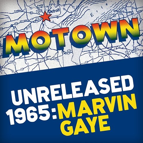 Motown Unreleased 1965: Marvin Gaye Marvin Gaye