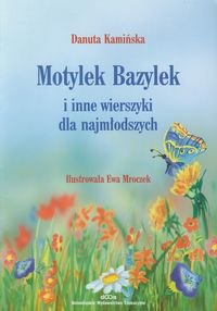 Motylek Bazylek i inne wierszyki dla najmłodszych Kamińska Danuta