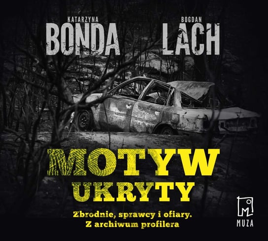 Motyw ukryty. Z archiwum profilera - audiobook Bonda Katarzyna, Lach Bogdan
