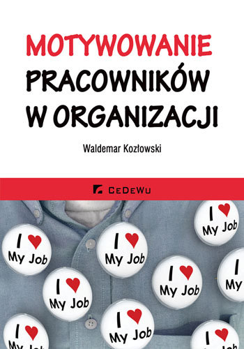 Motywowanie pracowników w organizacji Kozłowski Waldemar