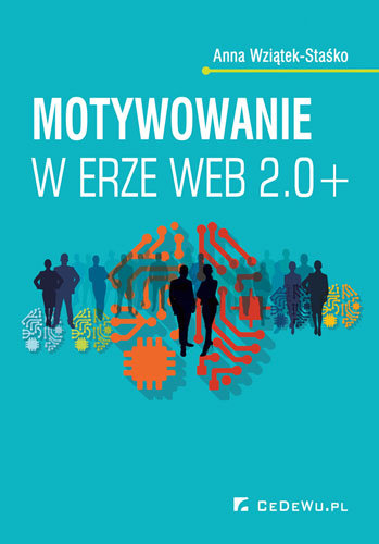 Motywowanie w erze Web 2.0+ Wziątek-Staśko Anna