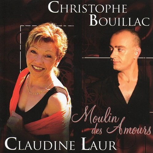 Moulin des amours Claudine Laur, Christophe Bouillac