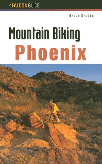 Mountain Biking Phoenix, First Edition Grubbs Bruce