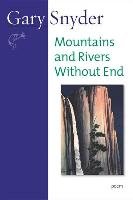 Mountains and Rivers Without End Snyder Gary