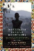 Mountains Beyond Mountains: The Quest of Dr. Paul Farmer, a Man Who Would Cure the World Kidder Tracy, French Michael