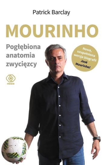 Mourinho. Pogłębiona anatomia zwycięzcy Barclay Patrick