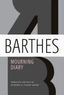 Mourning Diary: October 26, 1977 - September 15, 1979 Barthes Roland