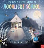 Mouse's First Night at Moonlight School Puttock Simon