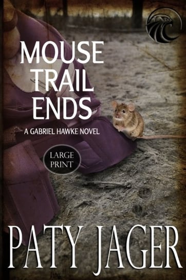 Mouse Trail Ends: Large Print Paty Jager