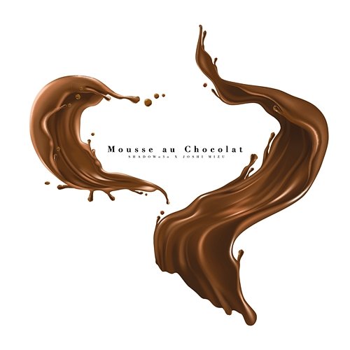 Mousse au Chocolat Shadow030 feat. Joshi Mizu