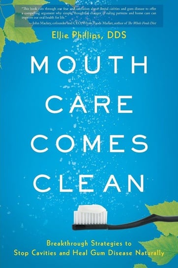 Mouth Care Comes Clean Phillips DDS Ellie