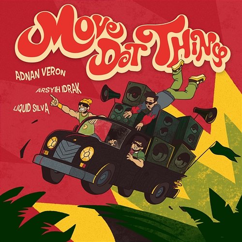 Move Dat Thing Liquid Silva, Arsyih Idrak, Adnan Veron