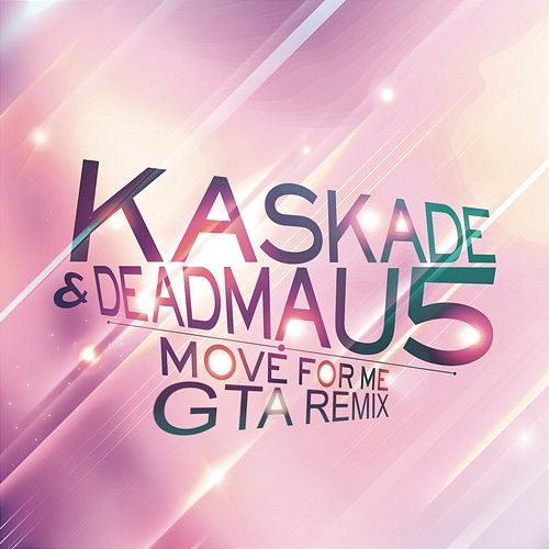 Move for Me Kaskade & Deadmau5