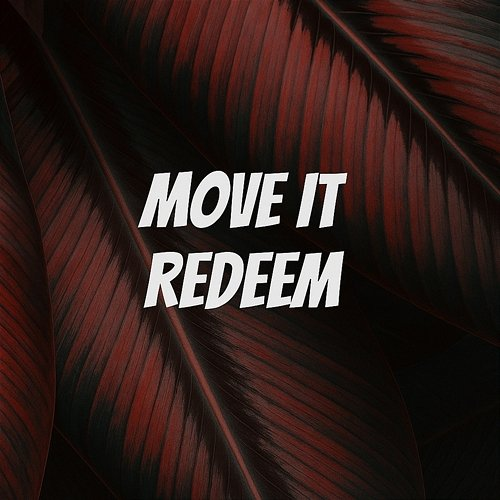 Move it Redeem