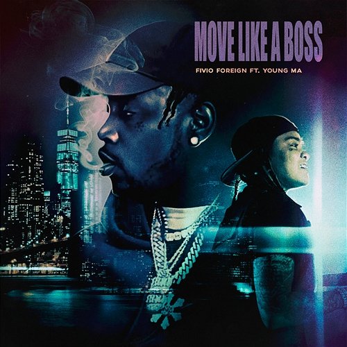 Move Like a Boss Fivio Foreign feat. Young M.A