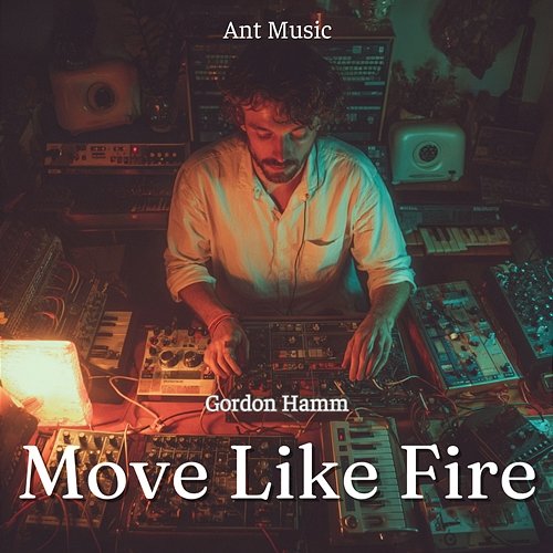 Move Like Fire Gordon Hamm