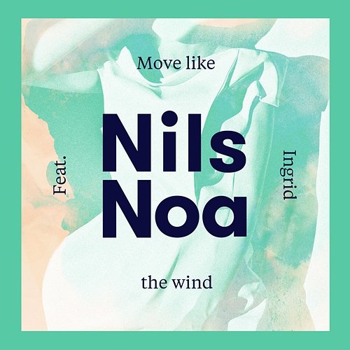 Move Like The Wind Nils Noa feat. Ingrid