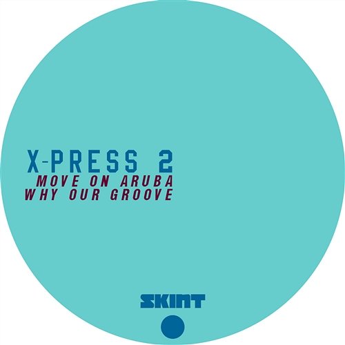 Move On Aruba / Why Our Groove X-Press 2