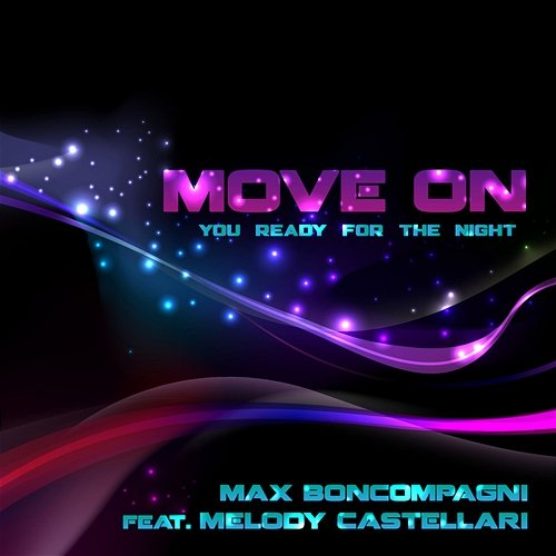 Move on Melody Castellari, Max Boncompagni