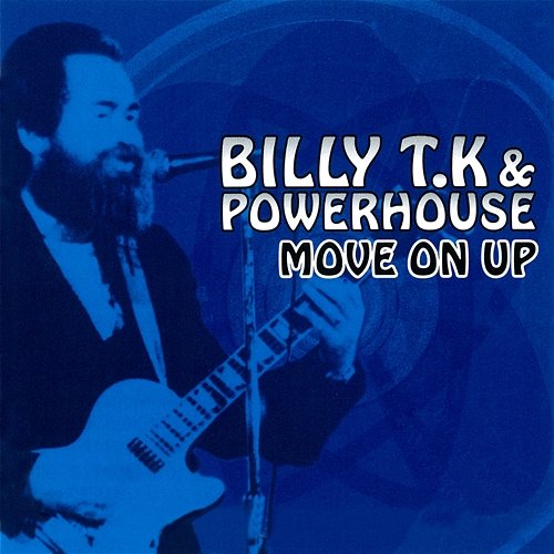 Move On Up Billy T.K. & Powerhouse