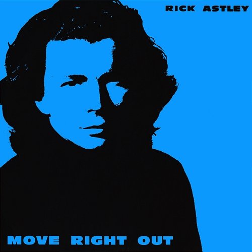 Move Right out Rick Astley
